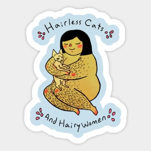 Hairless Cats & Hairy Women <3 Sticker